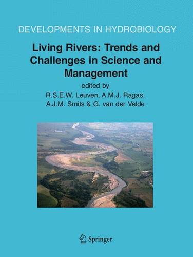 Living Rivers: Trends and Challenges in Science and Management  by R.S.E.W. Leuven at Abbey's Bookshop, 