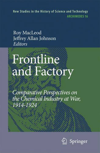 Frontline and Factory: Comparative Perspectives on the Chemical Industry at War, 1914-1924  by Roy MacLeod at Abbey's Bookshop, 