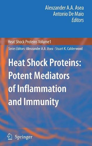 Heat Shock Proteins: Potent Mediators of Inflammation and Immunity  by Alexzander A.A. Asea at Abbey's Bookshop, 