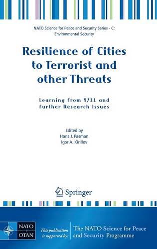 Resilience of Cities to Terrorist and other Threats: Learning from 9/11 and further Research Issues  by Hans Pasman at Abbey's Bookshop, 