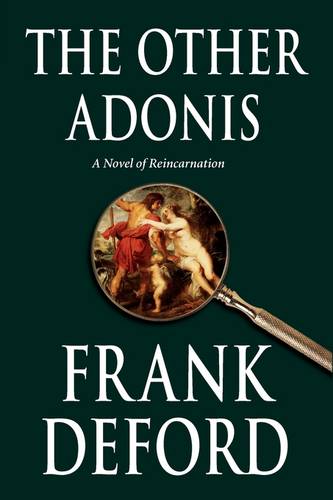 The Other Adonis: A Novel of Reincarnation  by Frank Deford at Abbey's Bookshop, 