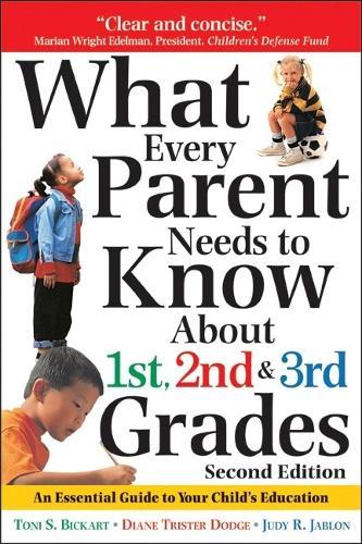 What Every Parent Needs to Know about 1st, 2nd and 3rd Grades: An Essential Guide to Your Child's Education  by Toni Bickart at Abbey's Bookshop, 
