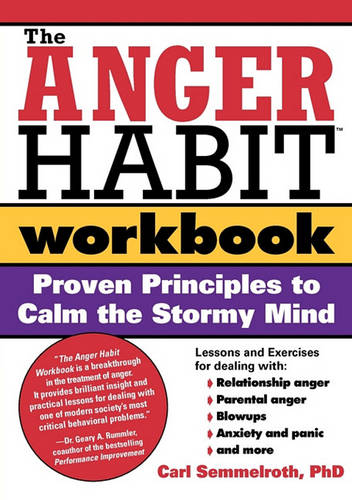The Anger Habit Workbook: Proven Principles to Calm the Stormy Mind  by Carl Semmelroth at Abbey's Bookshop, 
