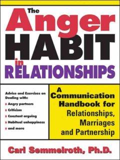 The Anger Habit in Relationships: A Communication Handbook for Relationships, Marriages and Partnerships  by Carl Semmelroth at Abbey's Bookshop, 