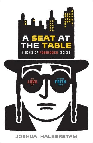 A Seat At The Table: A Novel of Forbidden Choices  by Joshua Halberstam, PhD at Abbey's Bookshop, 