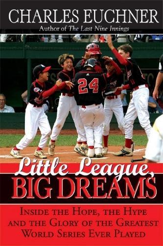 Little League, Big Dreams: The Extraordinary Story of Baseball's Most Improbable Champions  by Charles Euchner at Abbey's Bookshop, 