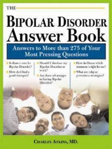 The Bipolar Disorder Answer Book: Professional Answers to More than 275 Top Questions  by Charles Atkins at Abbey's Bookshop, 