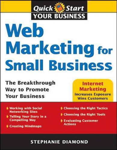 Web Marketing for Small Businesses: 7 Steps to Explosive Business Growth  by Stephanie Diamond at Abbey's Bookshop, 