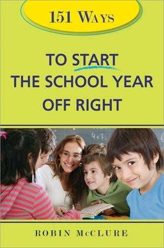 151 Ways to Start the School Year Off Right  by Robin McClure at Abbey's Bookshop, 