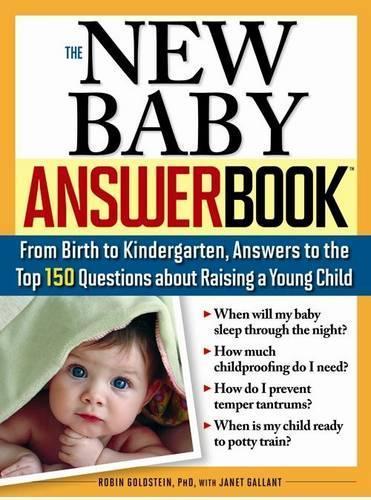 The New Baby Answer Book: From Birth to Kindergarten, Answers to the Top 150 Questions about Raising a Young Child  by Robin Goldstein at Abbey's Bookshop, 