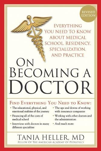 On Becoming a Doctor: Everything You Need to Know about Medical School, Residency, Specialization, and Practice  by Tania Heller at Abbey's Bookshop, 