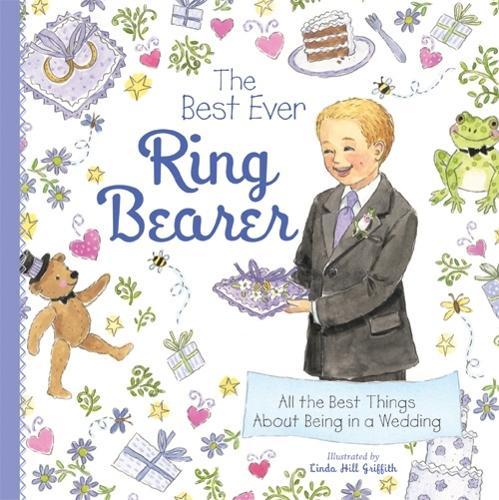 The Best Ever Ring Bearer: All the Best Things About Being in a Wedding  by Linda Griffith at Abbey's Bookshop, 