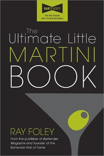 The Ultimate Little Martini Book  by Ray Foley at Abbey's Bookshop, 