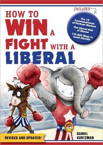 How to Win a Fight With a Liberal  by Daniel Kurtzman at Abbey's Bookshop, 