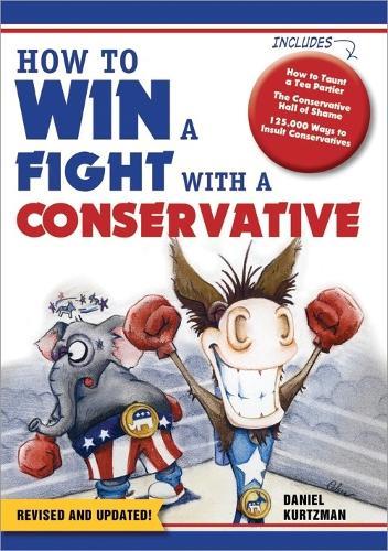 How to Win a Fight With a Conservative  by Daniel Kurtzman at Abbey's Bookshop, 