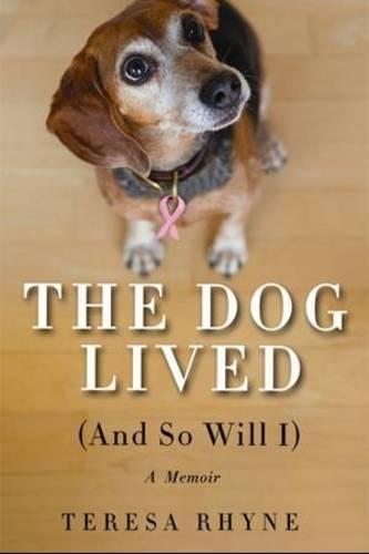 The Dog Lived (and So Will I)  by Teresa Rhyne at Abbey's Bookshop, 