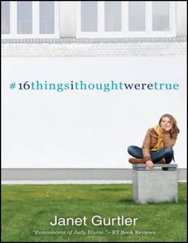 16 Things I Thought Were True  by Janet Gurtler at Abbey's Bookshop, 