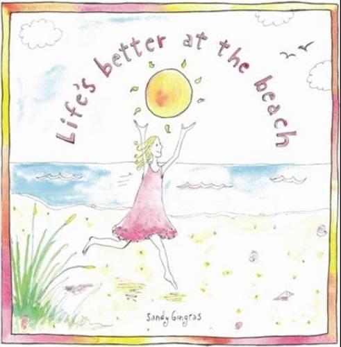 Life's Better at the Beach  by Sandy Gingras at Abbey's Bookshop, 