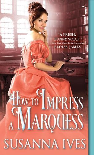 How to Impress a Marquess (#3 Wicked Little Secrets)  by Susanna Ives at Abbey's Bookshop, 