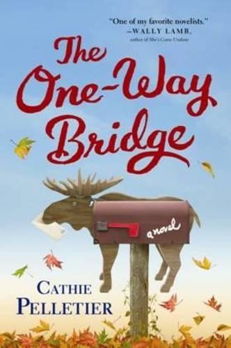 The One-Way Bridge: A Novel  by Cathie Pelletier at Abbey's Bookshop, 