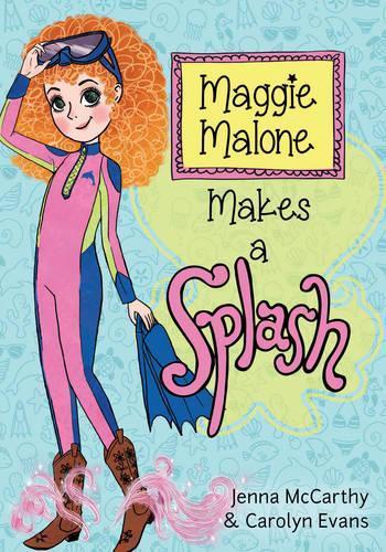 Maggie Malone Makes a Splash  by Jenna McCarthy at Abbey's Bookshop, 
