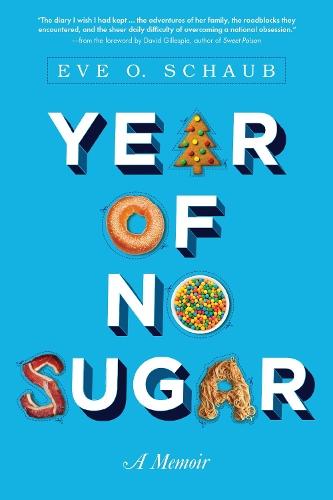 Year of No Sugar: A Memoir  by Eve Schaub at Abbey's Bookshop, 