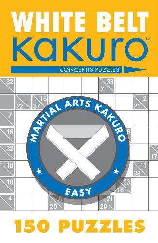 White Belt Kakuro: 150 Puzzles  by Conceptis Puzzles at Abbey's Bookshop, 