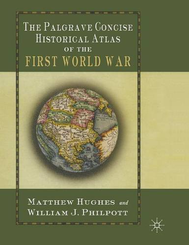 The Palgrave Concise Historical Atlas of the First World War  by M. Hughes at Abbey's Bookshop, 