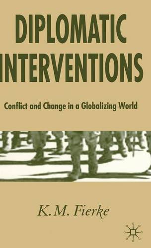 Diplomatic Interventions: Conflict and Change in a Globalizing World  by K. Fierke at Abbey's Bookshop, 