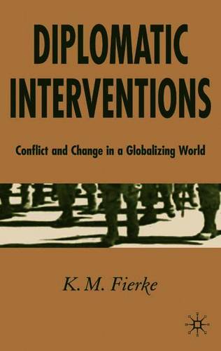 Diplomatic Interventions: Conflict and Change in a Globalizing World  by K. Fierke at Abbey's Bookshop, 