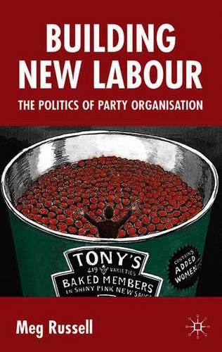 Building New Labour: The Politics of Party Organisation  by M. Russell at Abbey's Bookshop, 