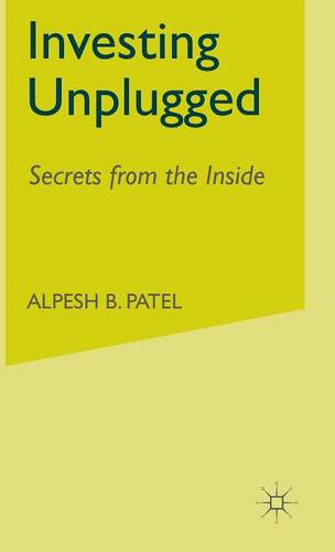 Investing Unplugged: Secrets from the Inside  by A. Patel at Abbey's Bookshop, 