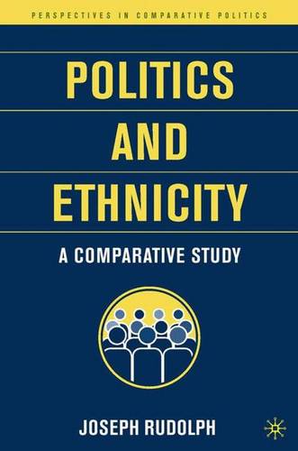 Politics and Ethnicity: A Comparative Study  by J. Rudolph at Abbey's Bookshop, 