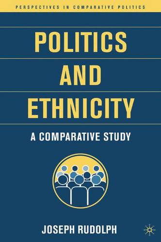 Politics and Ethnicity: A Comparative Study  by J. Rudolph at Abbey's Bookshop, 