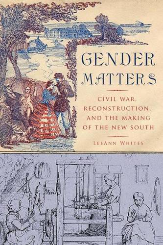 Gender Matters: Race, Class and Sexuality in the Nineteenth-Century South  by L. Whites at Abbey's Bookshop, 