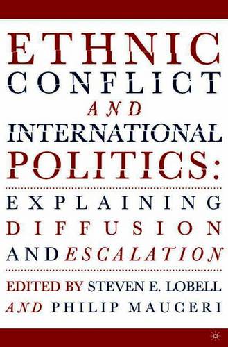 Ethnic Conflict and International Politics: Explaining Diffusion and Escalation  by S. Lobell at Abbey's Bookshop, 