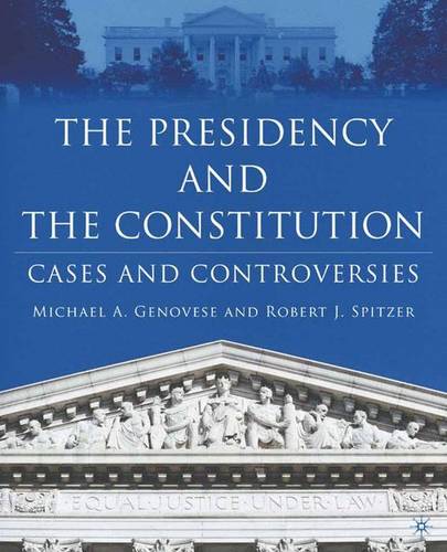 The Presidency and the Constitution: Cases and Controversies  by M. Genovese at Abbey's Bookshop, 