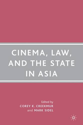 Cinema, Law, and the State in Asia  by C. Creekmur at Abbey's Bookshop, 