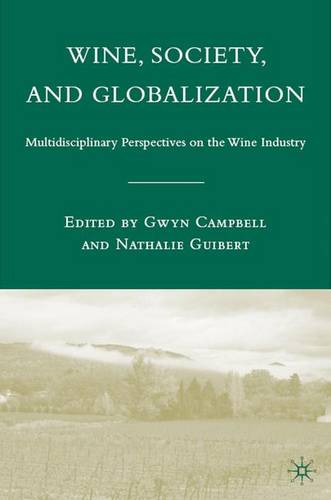Wine, Society, and Globalization: Multidisciplinary Perspectives on the Wine Industry
