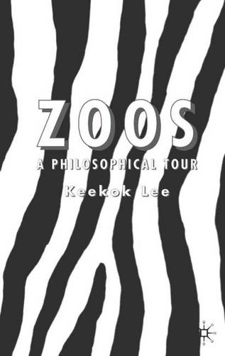 Zoos: A Philosophical Tour  by K. Lee at Abbey's Bookshop, 