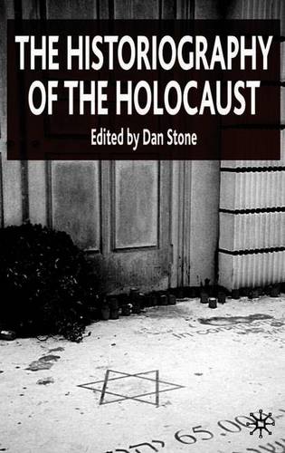 The Historiography of the Holocaust  by D. Stone at Abbey's Bookshop, 