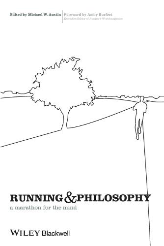 Running and Philosophy: A Marathon for the Mind  by Michael W. Austin (Eastern Kentucky University) at Abbey's Bookshop, 
