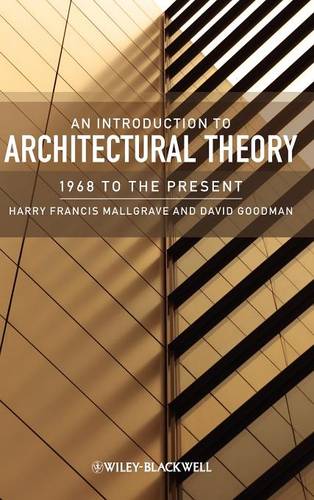 An Introduction to Architectural Theory: 1968 to the Present  by Harry Francis Mallgrave (Illinois Institute of Technology, USA) at Abbey's Bookshop, 