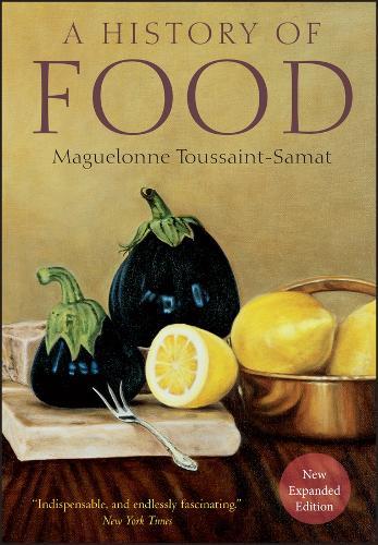 A History of Food  by Maguelonne Toussaint-Samat (President of the Syndicate of French Writers) at Abbey's Bookshop, 
