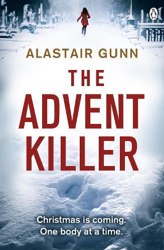The Advent Killer: Antonia Hawkins #1  by Alastair Gunn at Abbey's Bookshop, 