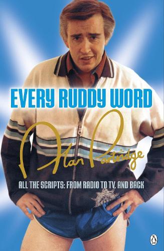 Alan Partridge: Every Ruddy Word: All the Scripts: From Radio to TV. And Back  by Armando Ianucci at Abbey's Bookshop, 