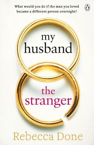 My Husband the Stranger: An emotional page-turner with a shocking twist you'll never see coming  by Rebecca Done at Abbey's Bookshop, 