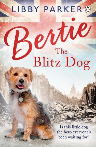 Bertie the Blitz Dog  by Libby Parker at Abbey's Bookshop, 