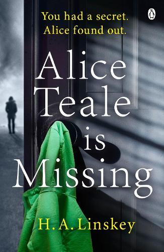 Alice Teale is Missing: The gripping thriller packed with twists  by H. A. Linskey at Abbey's Bookshop, 