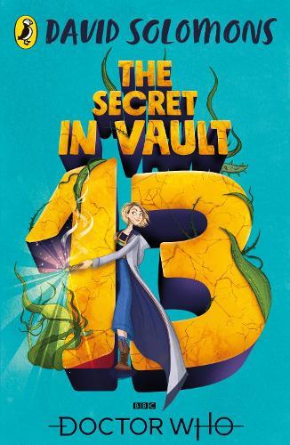 Doctor Who: The Secret in Vault 13  by David Solomons at Abbey's Bookshop, 
